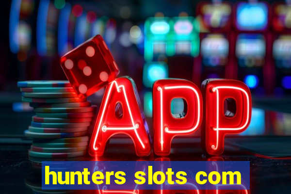 hunters slots com